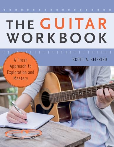 9780190660826: The Guitar Workbook: A Fresh Approach to Exploration and Mastery
