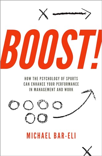 Beispielbild fr Boost! : How the Psychology of Sports Can Enhance Your Performance in Management and Work zum Verkauf von Better World Books