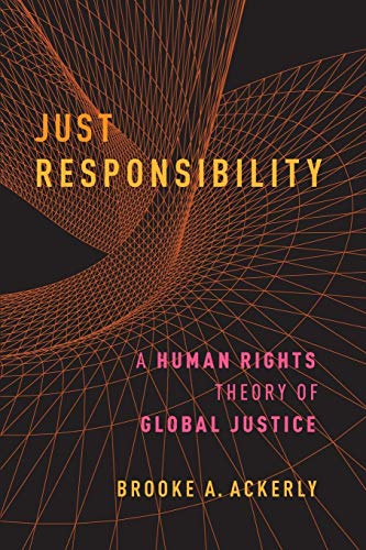 Imagen de archivo de Just Responsibility: A Human Rights Theory of Global Justice a la venta por HPB Inc.