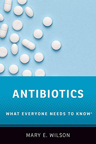 Stock image for Antibiotics. WhatEveryoneNeedsto Know for sale by Research Ink