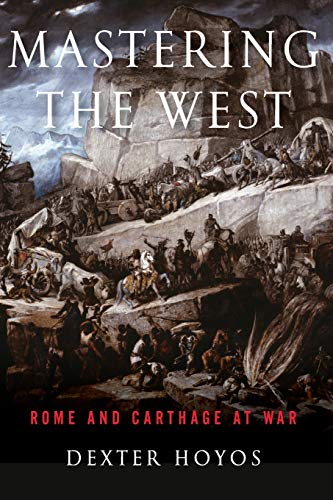 9780190663452: Mastering the West: Rome and Carthage at War (Ancient Warfare and Civilization)