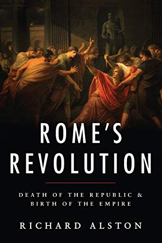 Stock image for Rome's Revolution: Death of the Republic and Birth of the Empire (Ancient Warfare and Civilization) for sale by ZBK Books