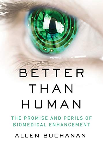 Beispielbild fr Better Than Human: The Promise and Perils of Enhancing Ourselves zum Verkauf von ThriftBooks-Dallas