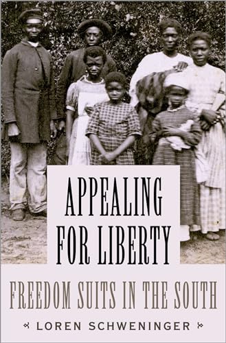 Beispielbild fr Appealing for Liberty: Freedom Suits in the South zum Verkauf von Housing Works Online Bookstore