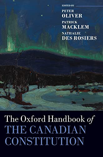 Stock image for The Oxford Handbook of the Canadian Constitution (Oxford Handbooks) for sale by Prometei Books