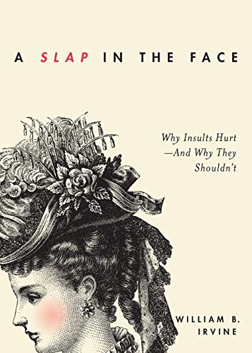 Stock image for Slap in the Face: Why Insults Hurt--And Why They Shouldn't for sale by Blackwell's