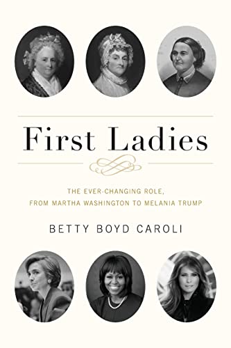Stock image for First Ladies: The Ever Changing Role, from Martha Washington to M for sale by Hawking Books