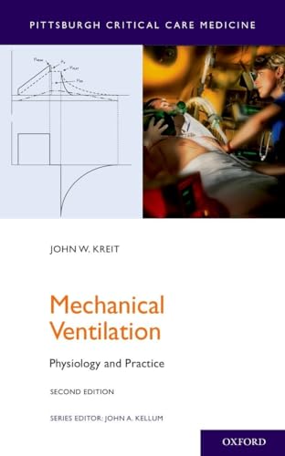 Imagen de archivo de Mechanical Ventilation: Physiology and Practice (Pittsburgh Critical Care Medicine) a la venta por SecondSale