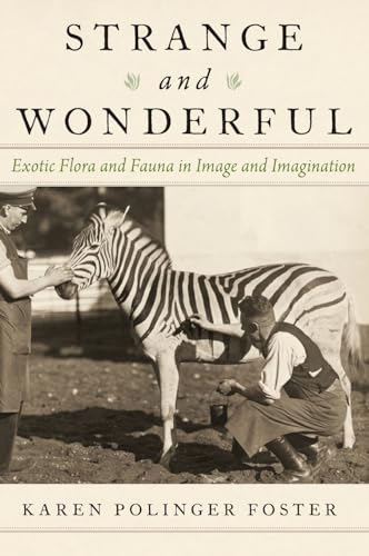 Beispielbild fr Strange and Wonderful: Exotic Flora and Fauna in Image and Imagination zum Verkauf von Buchpark