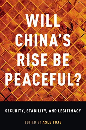 Stock image for Will China's Rise Be Peaceful?: Security, Stability, and Legitimacy for sale by Housing Works Online Bookstore