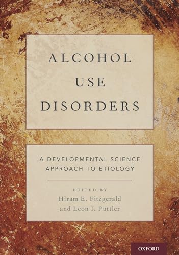 Stock image for Alcohol Use Disorders: A Developmental Science Approach to Etiology for sale by Housing Works Online Bookstore