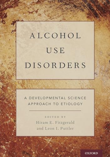9780190676001: Alcohol Use Disorders: A Developmental Science Approach to Etiology