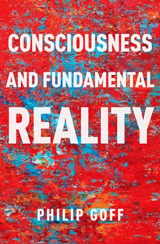 Beispielbild fr Consciousness and Fundamental Reality (Philosophy of Mind Series) zum Verkauf von AwesomeBooks