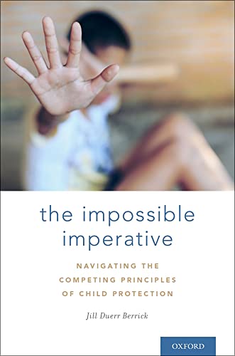 Stock image for The Impossible Imperative: Navigating the Competing Principles of Child Protection for sale by HPB-Red