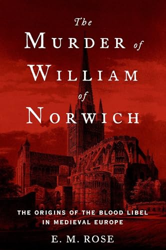 Stock image for Murder of William of Norwich: The Origins of the Blood Libel in Medieval Europe for sale by WorldofBooks