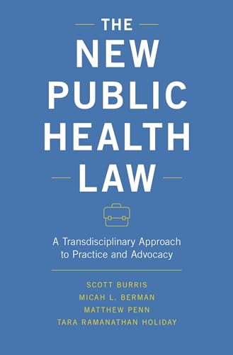 Imagen de archivo de The New Public Health Law: A Transdisciplinary Approach to Practice and Advocacy a la venta por SecondSale
