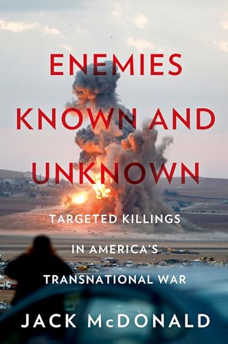 9780190683078: Enemies Known and Unknown: Targeted Killings in America's Transnational Wars