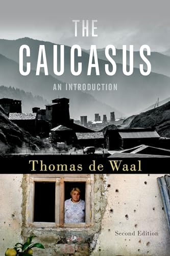 The Caucasus: An Introduction - de Waal, Thomas (Senior Associate, Carnegie Endowment for International Peace)