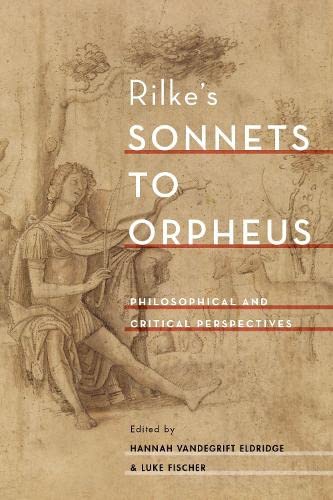 Beispielbild fr Rilke's Sonnets to Orpheus: Philosophical and Critical Perspectives zum Verkauf von Buchpark