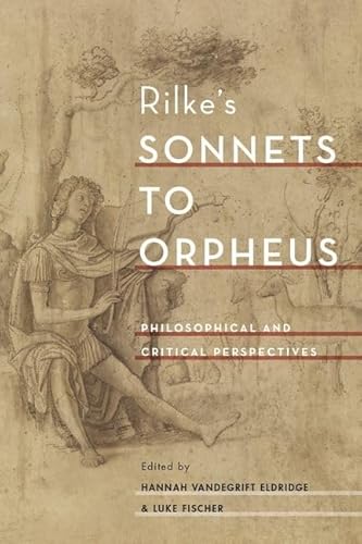 Stock image for Rilke's Sonnets to Orpheus: Philosophical and Crit Format: Paperback for sale by INDOO