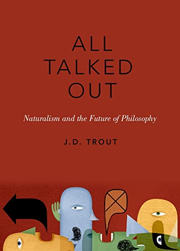 Stock image for All Talked Out: Naturalism and the Future of Philosophy for sale by Daedalus Books