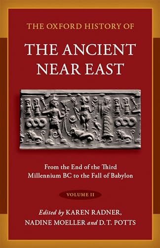 Beispielbild fr The Oxford History of the Ancient Near East: Volume II: From the End of the Third Millennium BC to the Fall of Babylon zum Verkauf von BooksRun