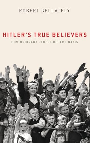 Stock image for Hitler's True Believers: How Ordinary People Became Nazis for sale by Half Price Books Inc.