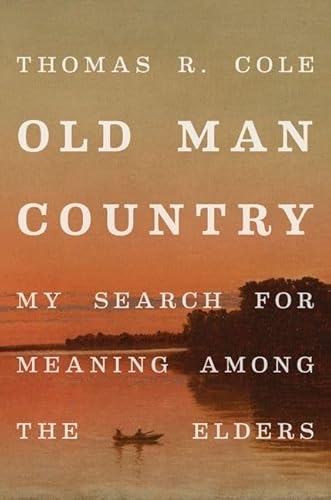 Stock image for Old Man Country : My Search for Meaning among the Elders for sale by Better World Books: West