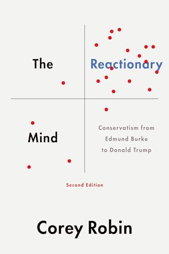 Beispielbild fr The Reactionary Mind: Conservatism from Edmund Burke to Donald Trump zum Verkauf von BooksRun