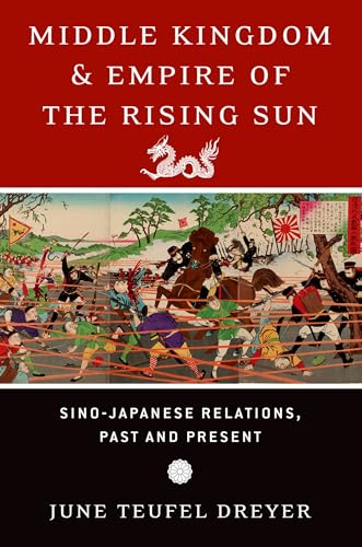 9780190692209: Middle Kingdom and Empire of the Rising Sun: Sino-Japanese Relations, Past and Present