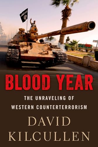Imagen de archivo de Blood Year: The Unraveling of Western Counterterrorism a la venta por SecondSale