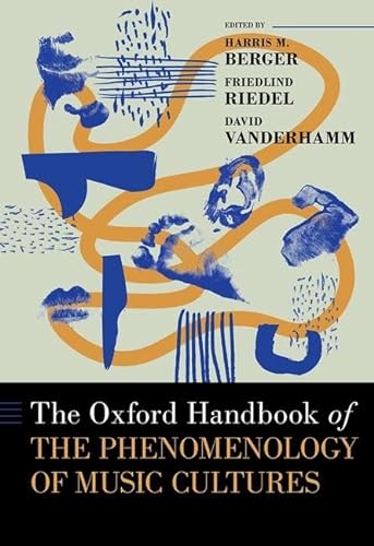 Beispielbild fr The Oxford Handbook of the Phenomenology of Music Cultures zum Verkauf von Blackwell's