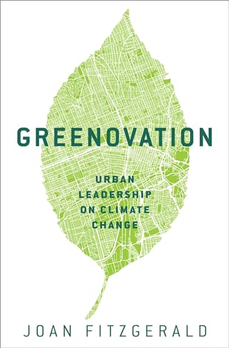 Stock image for Greenovation: Urban Leadership on Climate Change for sale by Housing Works Online Bookstore