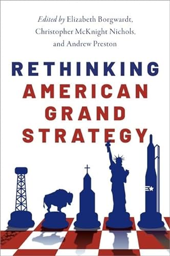 Beispielbild fr Rethinking American Grand Strategy zum Verkauf von Blackwell's