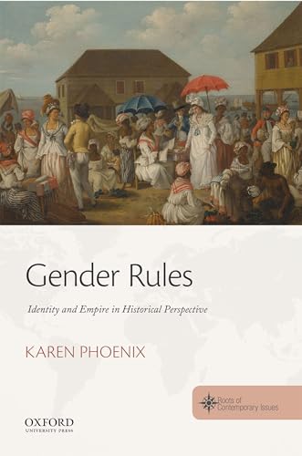 Beispielbild fr Gender Rules: Identity and Empire in Historical Perspective (Roots of Contemporary Issues) zum Verkauf von BooksRun