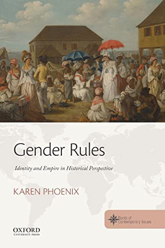 9780190696245: Gender Rules: Identity and Empire in Historical Perspective (Roots of Contemporary Issues)