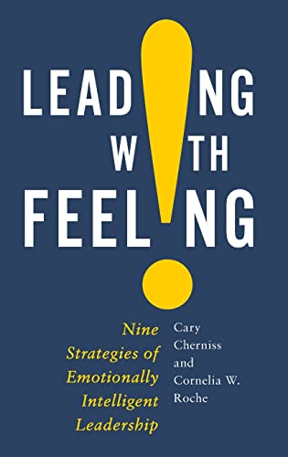 Beispielbild fr Leading with Feeling: Nine Strategies of Emotionally Intelligent Leadership zum Verkauf von GoldBooks