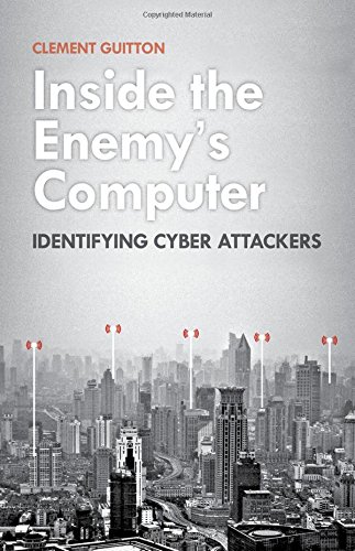 Beispielbild fr Inside the Enemy's Computer: Identifying Cyber Attackers zum Verkauf von Wonder Book