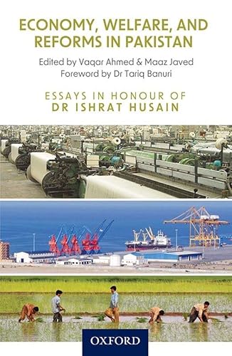 Stock image for Economy, Welfare, and Reforms in Pakistan. Essays in Honour of Dr Ishrat Husain for sale by GreatBookPrices