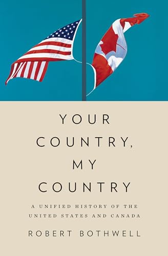 Beispielbild fr Your Country, My Country: A Unified History of the United States and Canada zum Verkauf von SecondSale