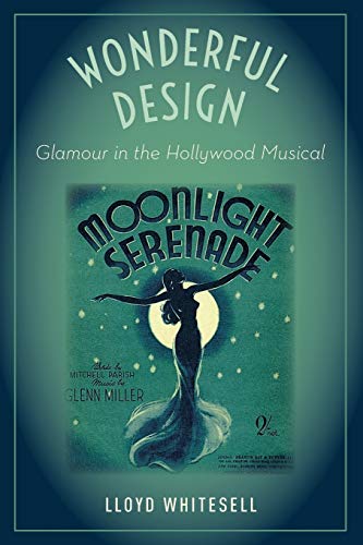 Stock image for Wonderful Design: Glamour in the Hollywood Musical for sale by Cotswold Rare Books