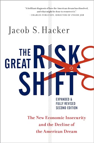 Imagen de archivo de The Great Risk Shift: The New Economic Insecurity and the Decline of the American Dream, Second Edition a la venta por HPB-Movies