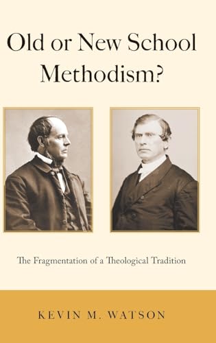 Beispielbild fr Old or New School Methodism? zum Verkauf von Blackwell's