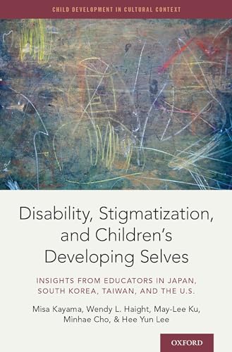 Beispielbild fr Disability, Stigmatization, and Children's Developing Selves zum Verkauf von Blackwell's