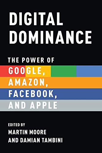 Beispielbild fr Digital Dominance: The Power of Google, Amazon, Facebook, and Apple zum Verkauf von AwesomeBooks