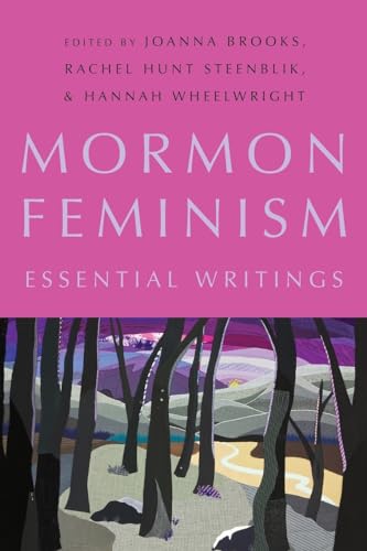 Imagen de archivo de Mormon Feminism : Essential Writings a la venta por Better World Books
