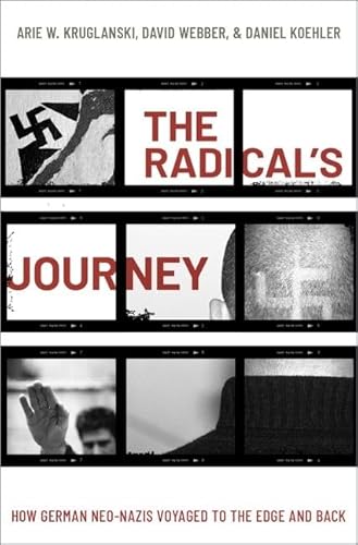 9780190851095: The Radical's Journey: How German Neo-Nazis Voyaged to the Edge and Back