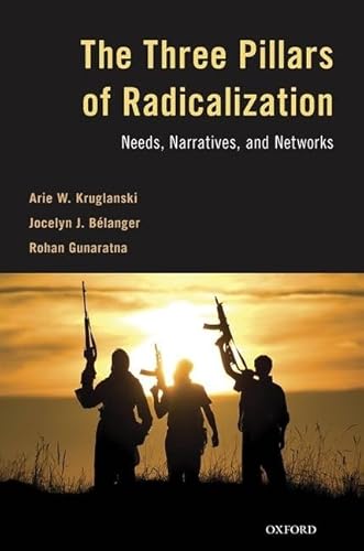 Beispielbild fr The Three Pillars of Radicalization : Needs, Narratives, and Networks zum Verkauf von Better World Books