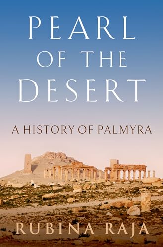 9780190852221: Pearl of the Desert: A History of Palmyra (Women in Antiquity)