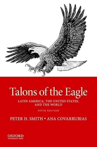 Beispielbild fr Talons of the Eagle: Latin America, the United States, and the World zum Verkauf von Irish Booksellers